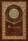 Persuasion (Royal Collector's Edition) (Case Laminate Hardcover with Jacket) By Jane Austen Cover Image