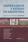 Empresarios y Estado en Argentina: Política y economía 1955-2001 By Osvaldo Barsky (Contribution by), Aníbal Jáuregui (Contribution by), Andrea Lluch Cover Image