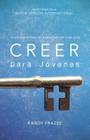 Creer Para Jóvenes: Viviendo La Historia de la Biblia Para Ser Como Jesús By Randy Frazee Cover Image