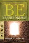 Be Transformed (John 13-21): Christ's Triumph Means Your Transformation (The BE Series Commentary) By Warren W. Wiersbe Cover Image
