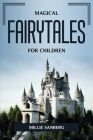 Magical Fairy Tales for Children By Millie Sanberg Cover Image