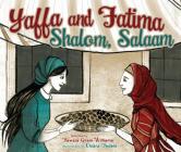 Yaffa and Fatima: Shalom, Salaam By Fawzia Gilani-Williams, Chiara Fedele (Illustrator) Cover Image