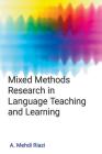 Mixed Methods Research in Language Teaching and Learning By A. Mehdi Riazi Cover Image