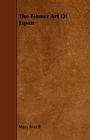 The Flower Art of Japan By Mary Averill Cover Image