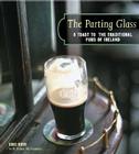 The Parting Glass: A Toast to the Traditional Pubs of Ireland Cover Image