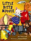 Little Bitty Mousie By Jim Aylesworth, Michael Hague (Illustrator) Cover Image