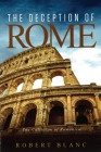 The Deception of Rome By Robert Blanc Cover Image