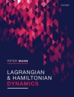 Lagrangian and Hamiltonian Dynamics By Peter Mann Cover Image