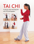 Tai Chi: A Step-By-Step Teaching Plan with 250 Photographs By Andrew Popovic Cover Image