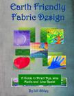 Earth Friendly Fabric Design By Juli Sibley Cover Image