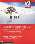 Backcountry Skiing: Skills for Ski Touring and Ski Mountaineering (Mountaineers Outdoor Expert) By Martin Volken, Scott Schell, Margaret Wheeler Cover Image