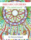 Dream Catcher coloring book for adults and kids Cover Image