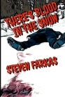 There's Blood In The Snow By Steven Farkas Cover Image