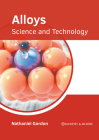Alloys: Science and Technology By Nathaniel Gordon (Editor) Cover Image