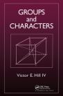 Groups and Characters By Victor E. Hill, Victor E. Hill Victor E., Hill Victor E Cover Image