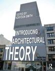 Introducing Architectural Theory: Debating a Discipline By Korydon Smith, Miguel Guitart Cover Image