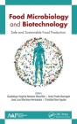 Food Microbiology and Biotechnology: Safe and Sustainable Food Production By Guadalupe Virginia Nevárez-Moorillón (Editor), Arely Prado-Barragán (Editor), José Luis Martínez-Hernández (Editor) Cover Image