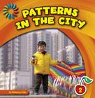Patterns in the City (21st Century Basic Skills Library: Patterns All Around) By Rebecca Felix Cover Image