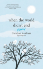 When the World Didn’t End: Poems Cover Image
