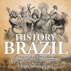 The History of Brazil - History Book 4th Grade Children's Latin American History Cover Image