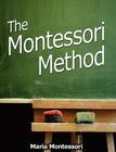 The Montessori Method By Maria Montessori Cover Image