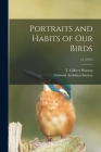 Portraits and Habits of Our Birds; v.1 (1925) By T. Gilbert (Thomas Gilbert) Pearson (Created by), National Audubon Society (Created by) Cover Image