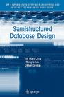 Semistructured Database Design (Web Information Systems Engineering and Internet Technologie #1) By Tok Wang Ling, Gillian Dobbie Cover Image