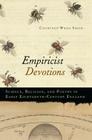Empiricist Devotions: Science, Religion, and Poetry in Early Eighteenth-Century England By Courtney Weiss Smith Cover Image