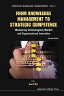 From Knowledge Management to Strategic Competence: Measuring Technological, Market and Organisational Innovation (Second Edition) (Technology Management #3) Cover Image