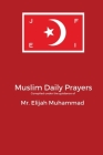 Muslim  Daily Prayers By Elijah Muhammad Cover Image