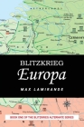 Blitzkrieg Europa: Book 1 of the Blitzkrieg Alternate serie By Max Lamirande Cover Image