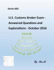 Customs Broker Exam - Answered Questions and Explanations: October 2016 Cover Image