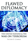 Flawed Diplomacy: The United Nations & the War on Terrorism By Victor D. Comras Cover Image