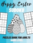 Happy Easter Sudoku Puzzles Book For Adults - Hard Level: Easter Sudoku Books With Solutions / Sudoku Puzzles Games To Challenge Your Brain / Easter G By Aymn Arts Cover Image