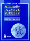 Current Review of Minimally Invasive Surgery (Current Review of Laparoscopy) By David C. Brooks, David C. Brooks (Editor) Cover Image