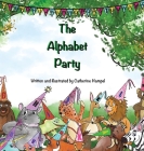 The Alphabet Party By Catherine Hampel Cover Image