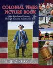 Colonial Times Picture Book: An Alphabetical Journey Through Colonial America for Kids Cover Image