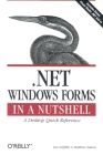 .Net Windows Forms in a Nutshell [With CDROM] (In a Nutshell (O'Reilly)) By Ian Griffiths, Matthew Adams Cover Image