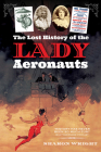 The Lost History of the Lady Aeronauts Cover Image