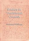 Studies in Traditional Cornish By Nicholas Williams, Michael Everson (Editor) Cover Image