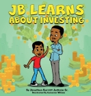Jb Learns about Investing By Jonathan B. Jackson, Cameron Wilson (Illustrator) Cover Image
