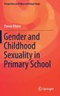 Gender and Childhood Sexuality in Primary School (Perspectives on Children and Young People #3) By Deevia Bhana Cover Image