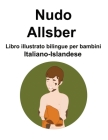 Italiano-Islandese Nudo / Allsber Libro illustrato bilingue per bambini By Richard Carlson, Suzanne Carlson (Illustrator) Cover Image
