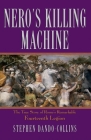 Nero's Killing Machine: The True Story of Rome's Remarkable 14th Legion Cover Image