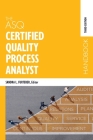 The ASQ Certified Quality Process Analyst Handbook Cover Image