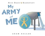 My Army and Me By Adam Kollar Cover Image