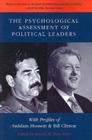 The Psychological Assessment of Political Leaders: With Profiles of Saddam Hussein and Bill Clinton By Jerrold M. Post (Editor) Cover Image