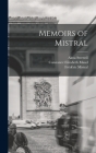 Memoirs of Mistral By Constance Elizabeth Maud, Frédéric Mistral, Alma Strettell Cover Image