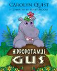 Hippopotamus Gus By Mikey Brooks (Illustrator), Carolyn Quist Cover Image