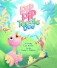 Pip Pip Toodle Doo By Lisa Sobiek, Paula L. Robison (Illustrator) Cover Image